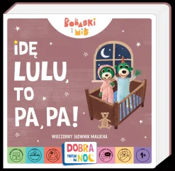 Idę lulu, to pa, pa! Wieczorny słownik malucha. Bobaski i miś. Dobranoc, Trefliki na noc.