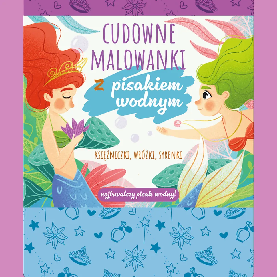 Książka aktywizująca Księżniczki, wróżki, syrenki. Cudowne malowanki z pisakiem wodnym