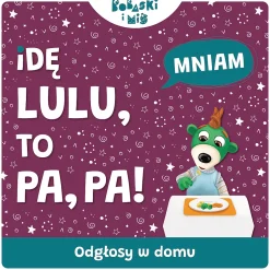 Książka Bobaski i Miś, Idę lulu to pa, pa! Odgłosy w domu